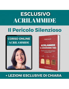 Video Corso esclusivo sull’Acrilammide della Dott.ssa Chiara Manzi